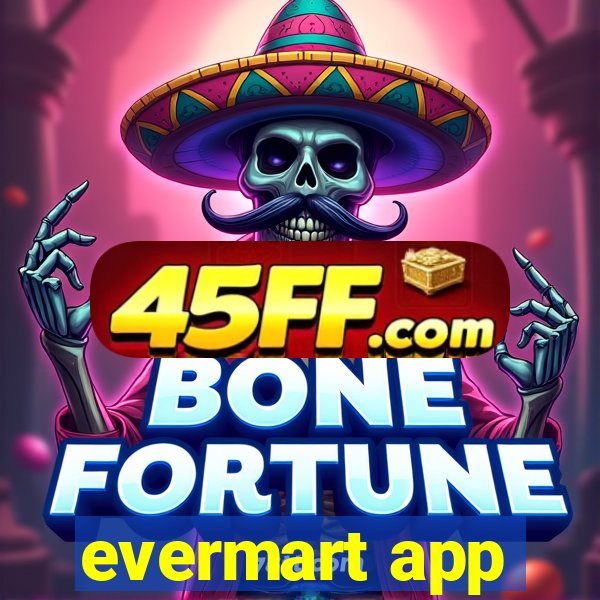 evermart app